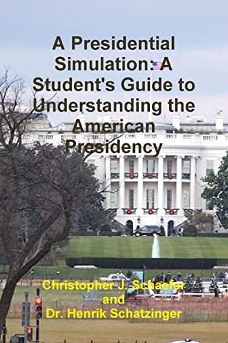 Stock image for A Presidential Simulation: A Student's Guide to Understanding the American Presidency for sale by California Books