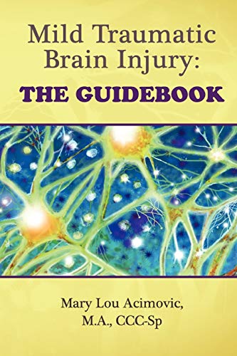 Stock image for Mild Traumatic Brain Injury: The Guidebook for sale by Goodwill of Colorado