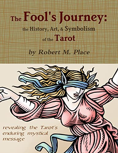 Imagen de archivo de The Fool's Journey: the History, Art, & Symbolism of the Tarot a la venta por Russell Books