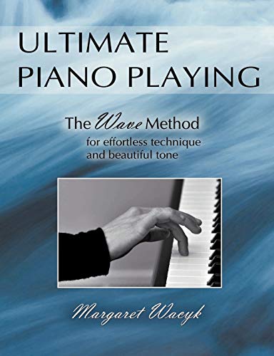 9780557534074: Ultimate Piano Playing