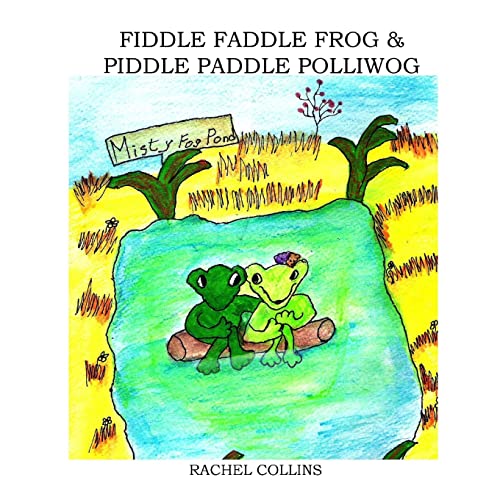 9780557534111: Fiddle Faddle Frog & Piddle Paddle Polliwog