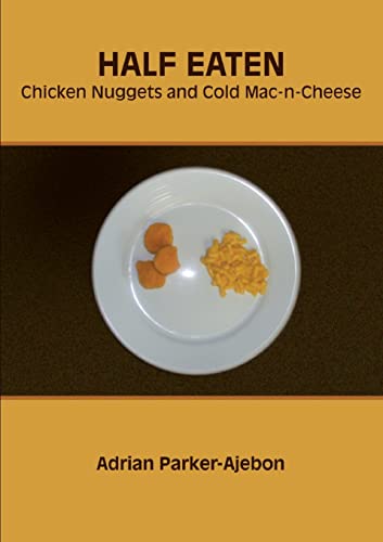 Beispielbild fr Half Eaten Chicken Nuggets and Cold Mac-n-Cheese zum Verkauf von Chiron Media