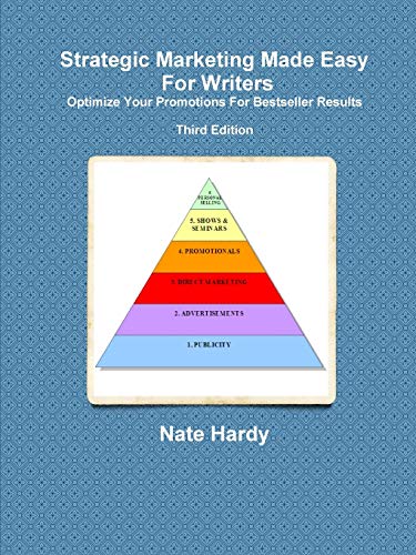 Beispielbild fr Strategic Marketing Made Easy For Writers Optimize Your Promotions For Bestseller Results, Third Edition zum Verkauf von PBShop.store US