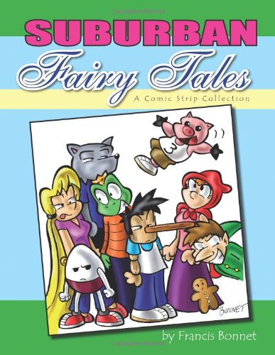 Suburban Fairy Tales: A Comic Strip Collection (9780557544271) by Francis Bonnet
