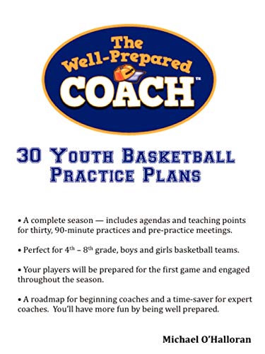 Imagen de archivo de The Well-Prepared Coach ? 30 Youth Basketball Practice Plans a la venta por Books Unplugged