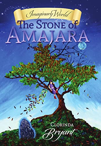 Imaginary World: The Stone of Amajara - Clorinda Bryant