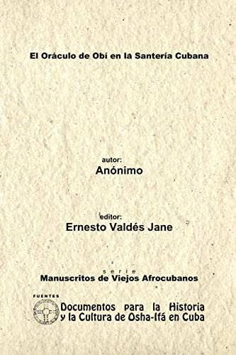 

El Oráculo de Obí en la Santería Cubana. Anónimo. (Spanish Edition)