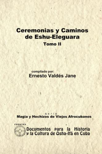9780557560257: Ceremonias y Caminos de Eshu Eleguara. Tomo II