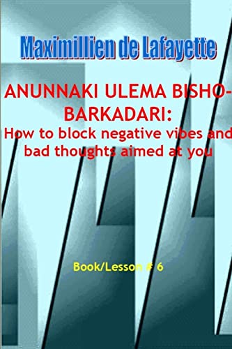 Beispielbild fr Anunnaki Ulema Bisho-barkadari: How to block negative vibes and bad thoughts aimed at you zum Verkauf von Chiron Media