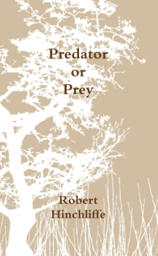 Predator or Prey (9780557589999) by Hinchliffe, Robert