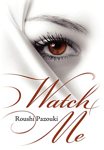 Watch Me (Hardback) - Roushi Pazouki