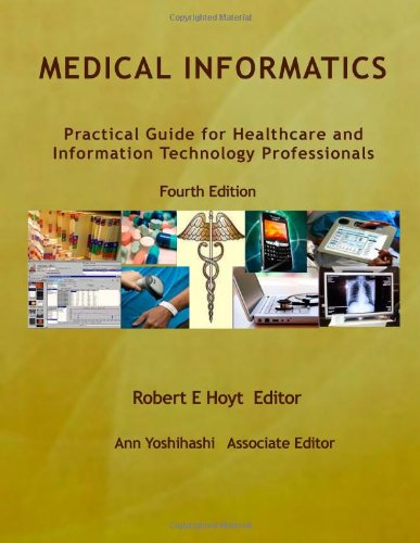 Beispielbild fr Medical Informatics: Practical Guide for Healthcare and Information Technology Professionals Fourth Edition (Hoyt, Medical informatics) zum Verkauf von HPB-Red
