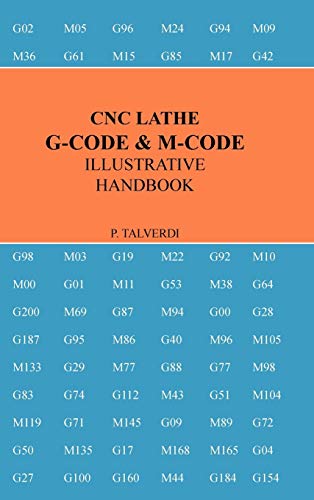 Imagen de archivo de Cnc Lathe G-Code & M-Code Illustrative Handbook a la venta por Russell Books