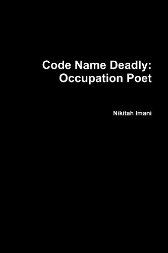 Code Name Deadly: Occupation Poet (9780557656936) by Imani, Nikitah