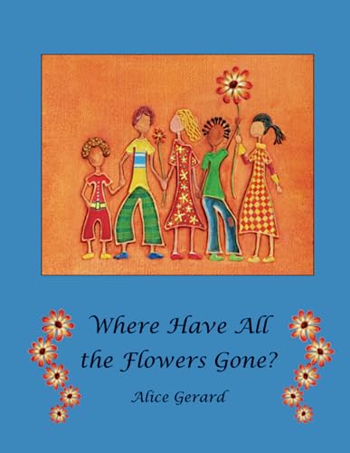 Stock image for Where Have All the Flowers Gone? for sale by ThriftBooks-Atlanta