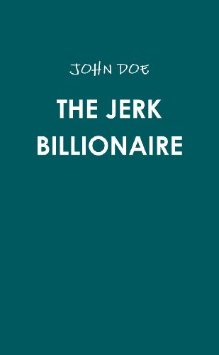 THE JERK BILLIONAIRE (9780557686919) by DOE, JOHN