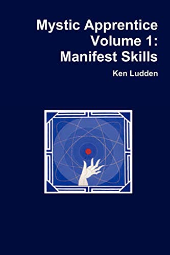 9780557688388: Mystic Apprentice Volume 1: Manifest Skills