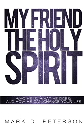My Friend the Holy Spirit (9780557697823) by Peterson, Mark