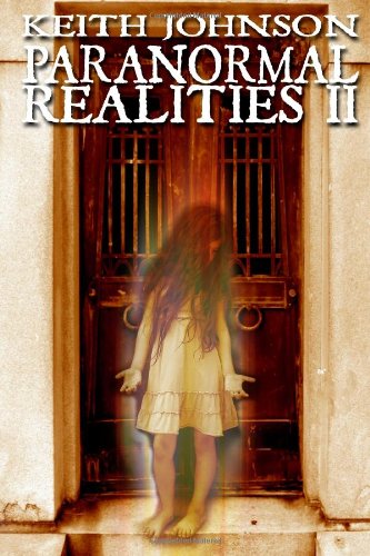 Paranormal Realities II (9780557699834) by Keith Johnson