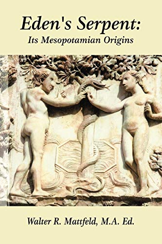 9780557705160: Eden's Serpent: It's Mesopotamian Origins