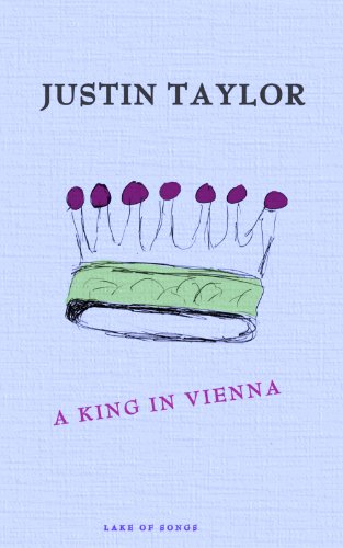 A King In Vienna, op. 2 (9780557707010) by Justin Taylor