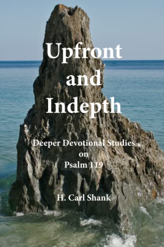 9780557707706: Upfront and Indepth: Deeper Devotional Studies on Psalm 119