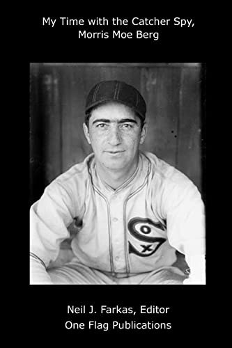 Stock image for My Time with the Catcher Spy, Morris Moe Berg for sale by PBShop.store US
