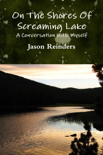 On The Shores Of Screaming Lake (9780557739226) by Jason Reinders