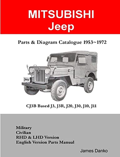 9780557764426: Mitsubishi Jeep CJ3B Based J3R, J20, J30 Parts & Diagram Manual 1953-1972