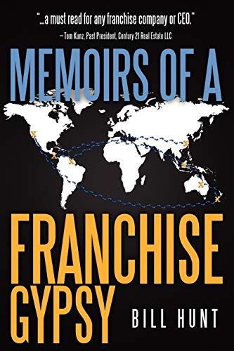 Memoirs of a Franchise Gypsy (9780557766727) by Hunt, Bill