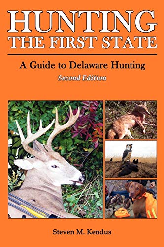Beispielbild fr Hunting The First State: A Guide to Delaware Hunting - Second Edition zum Verkauf von Dream Books Co.