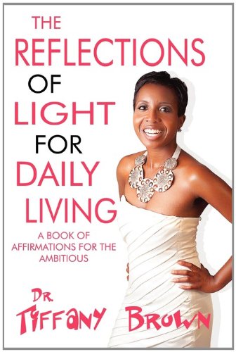 Stock image for The Reflections of Light for Daily Living: A Book of Affirmations for the Ambitious for sale by Better World Books Ltd