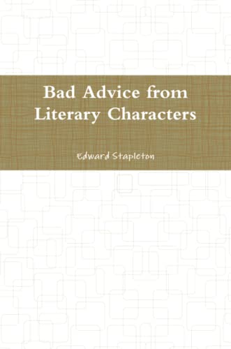 Imagen de archivo de Bad Advice from Literary Characters a la venta por Revaluation Books