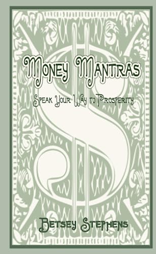 Imagen de archivo de Money Mantras - Speak Your Way To Prosperity a la venta por Revaluation Books