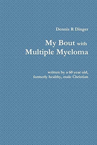 9780557826056: My Bout with Multiple Myeloma