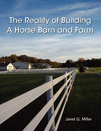 Imagen de archivo de The Reality of Building A Horse Barn and Farm a la venta por Lucky's Textbooks