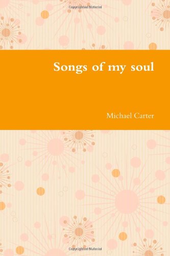 Songs Of My Soul (9780557879427) by Unknown Author