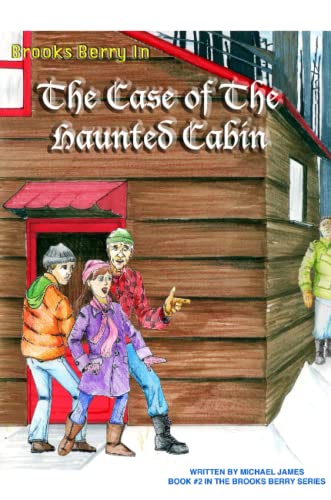 Brooks Berry In The Case of the Haunted Cabin (9780557892914) by James, Michael