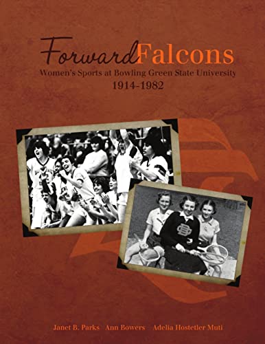 Beispielbild fr Forward Falcons: Women's Sports at Bowling Green State University, 1914-1982 zum Verkauf von Books From California