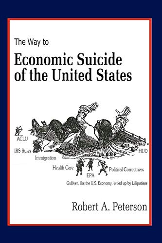 The Economic Suicide of the United States (9780557908882) by Peterson, Professor Robert