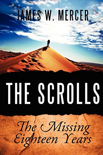 Beispielbild fr THE SCROLLS: The Missing Eighteen Years zum Verkauf von Wonder Book