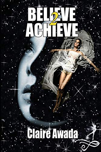 Believe 2 Achieve (Paperback) - Claire Awada