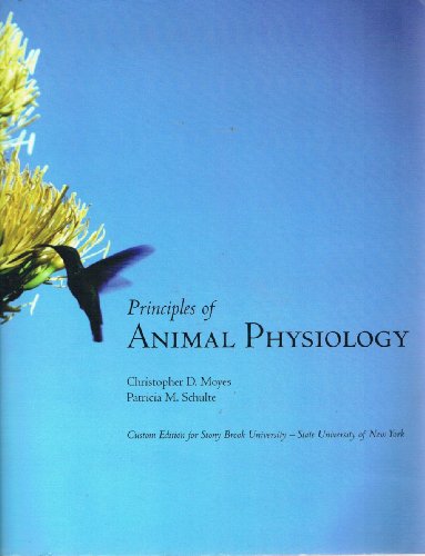 Stock image for Principles of Animal Physiology (Custom Edition for Stony Brook University--State University of New York) by Christopher D. Moyes (2008-05-03) for sale by The Book Cellar, LLC