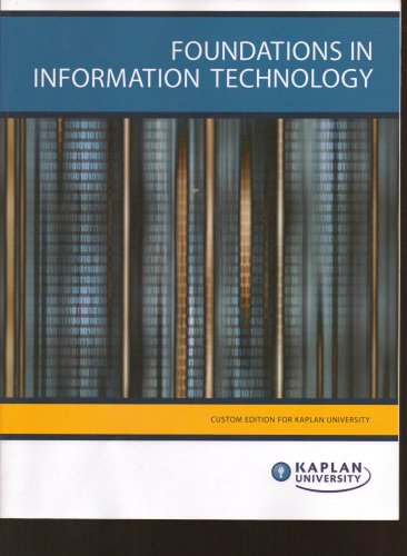 Beispielbild fr Foundations In Information Technology (Foundation Technlogy: Custom Edition Kaplan University) zum Verkauf von Wonder Book