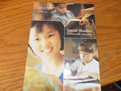 Imagen de archivo de Social Studies In Elementary Education Custom Edition For Texas A&M University ECFB 400 a la venta por HPB-Red