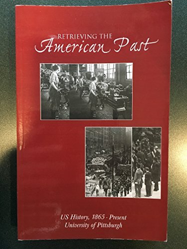 9780558094416: Retrieving the American Past, A Customized U. S. History Reader, HIST 0601, US History 1895-Present, University of Pittsburgh