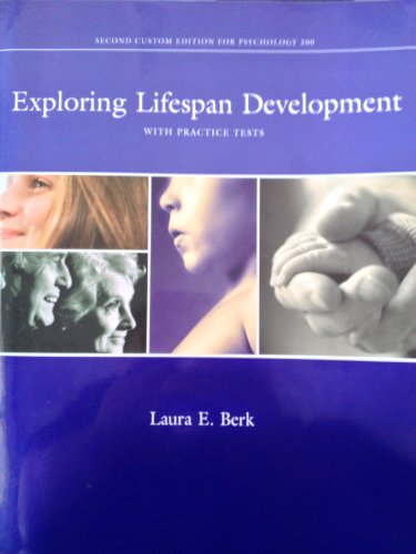Imagen de archivo de Exploring Lifespan Development: With Practice Tests (Second Custom Edition For Psychology 200) a la venta por Better World Books: West