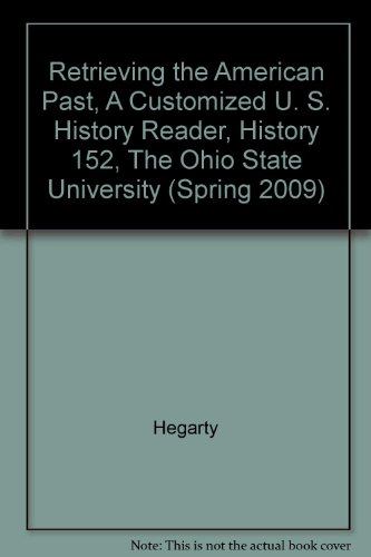 9780558157517: Retrieving the American Past, A Customized U. S. History Reader, History 152, The Ohio State University (Spring 2009)