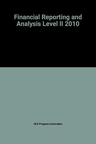 9780558160241: Financial Reporting and Analysis Level II 2010 (CFA Program Curriculum Volume 2)