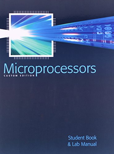 Imagen de archivo de Microprocessors: Student Book and Lab Manual (CUSTOM EDITION) - Stated on title page: Excerpts taken from The 8051 Microcontroller and Embedded Systems Using Assembly and C. Second Edition by Muhammad Ali Mazidi, Janice Gillispie Mazidi, and Rolin D. McKinlay." a la venta por HPB-Red